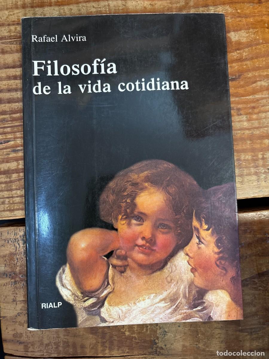 Libros: Filosof&iacute;a de la vida cotidiana Alvira Dom&iacute;nguez, Rafael Idioma: Espa&ntilde;ol