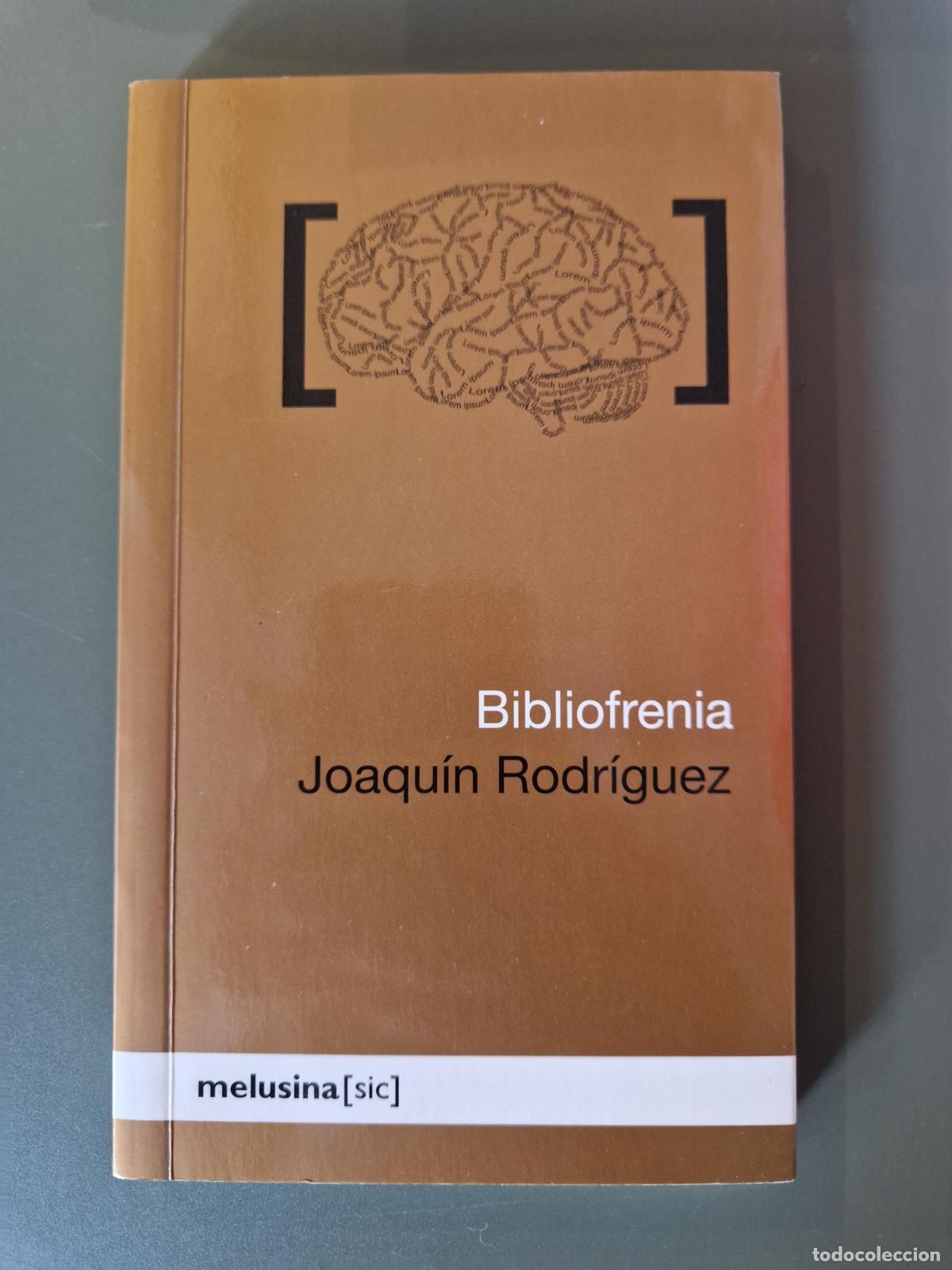 Libros: Bibliofrenia o la pasi&oacute;n irrefrenable por los libros - Joqu&iacute;n Rodr&iacute;guez