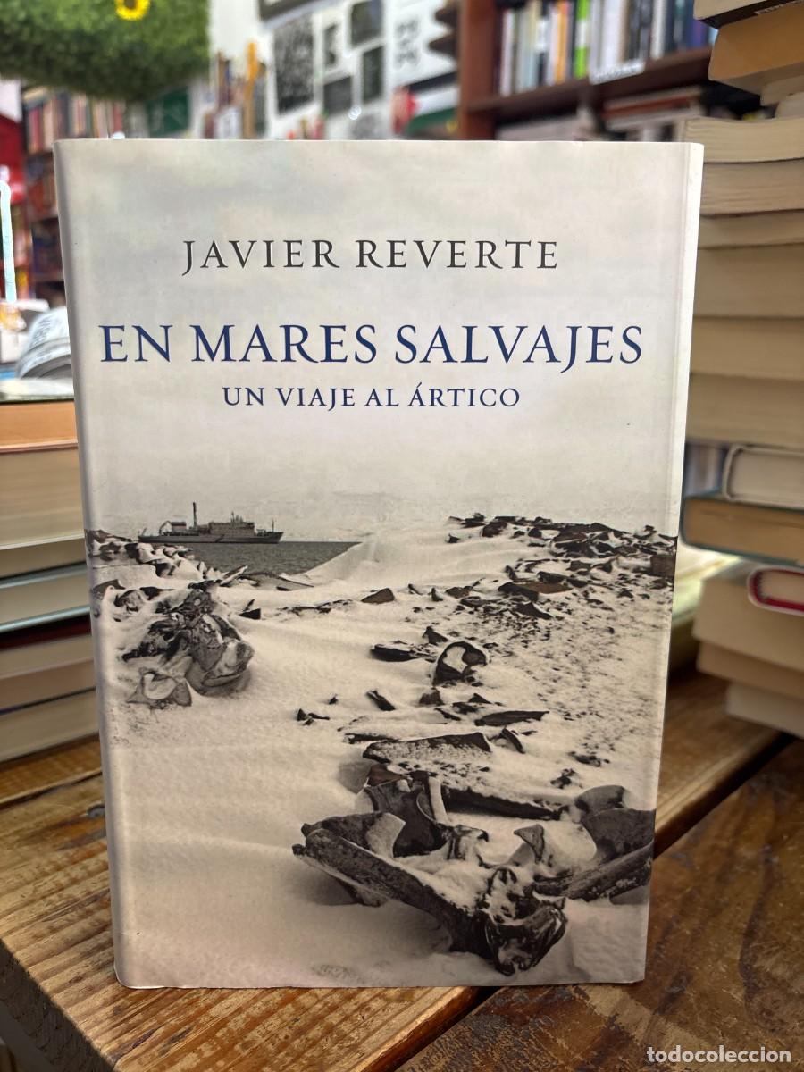 Libros: En mares salvajes: Un viaje al &Aacute;rtico Reverte, Javier Idioma: Espa&ntilde;ol