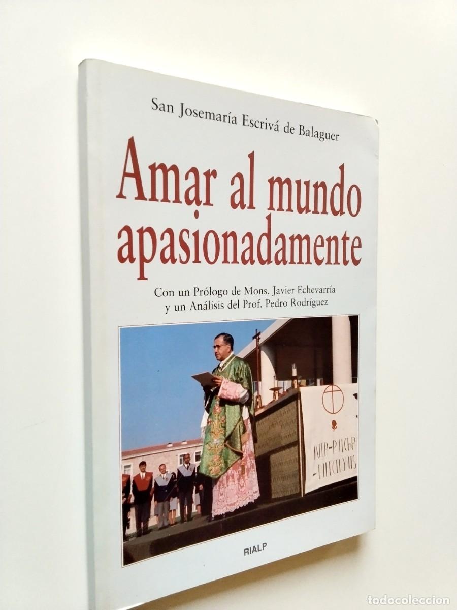 Livres: San Josemar&iacute;a Escriv&aacute; de Balaguer - Amar al mundo apasionadamente