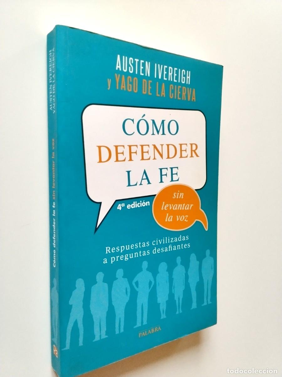 B&uuml;cher: Austen Ivereigh y Yago de la Cierva - C&oacute;mo defender la fe sin levantar la voz: respuestas civilizada