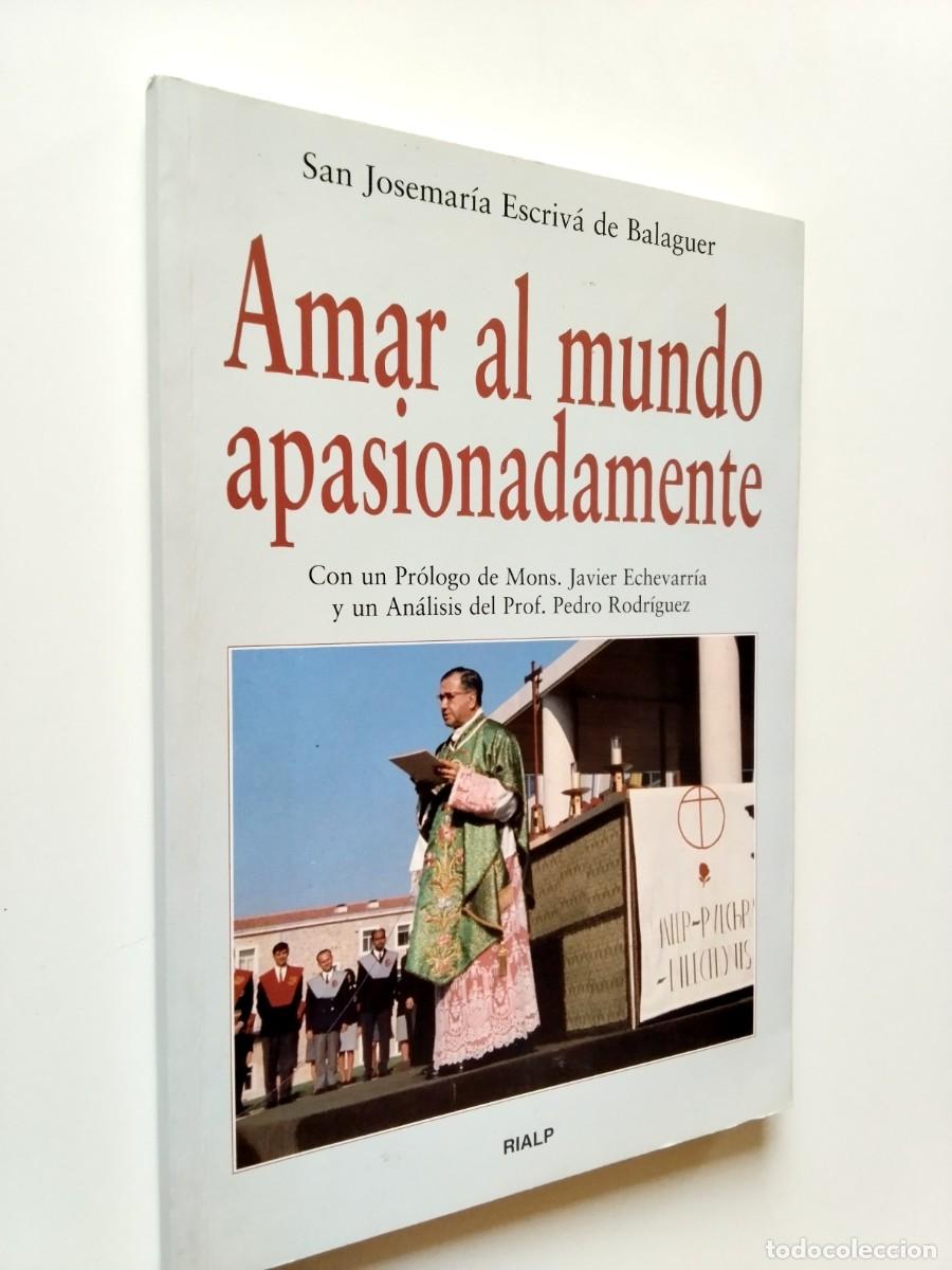 B&uuml;cher: San Josemar&iacute;a Escriv&aacute; de Balaguer - Amar al mundo apasionadamente