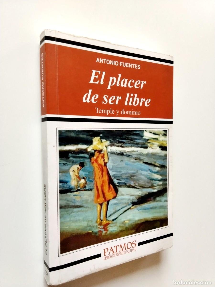 B&uuml;cher: Antonio Fuentes - El placer de ser libre. Temple y dominio