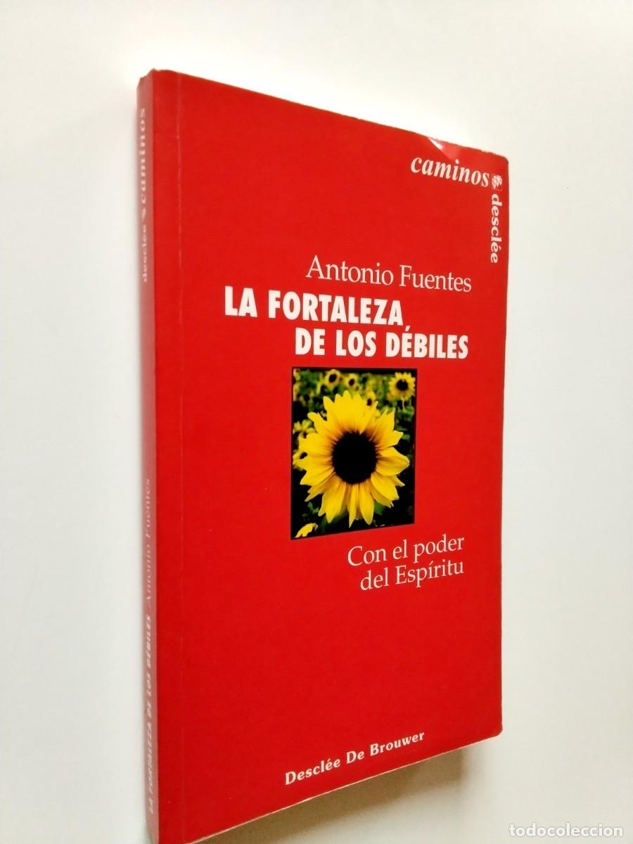 B&uuml;cher: Antonio Fuentes - La fortaleza de los d&eacute;biles. Con el poder del esp&iacute;ritu
