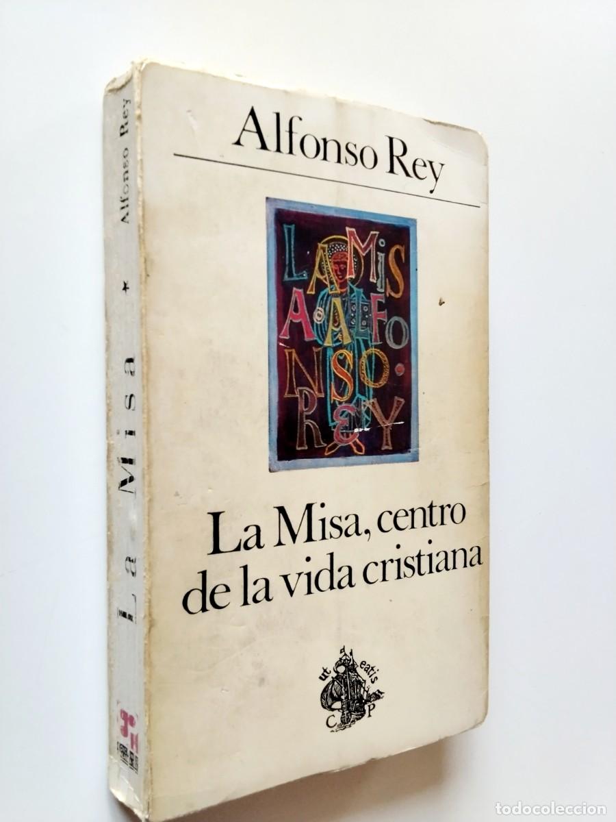 Alfonso Rey - La Misa, centro de la vida cristiana