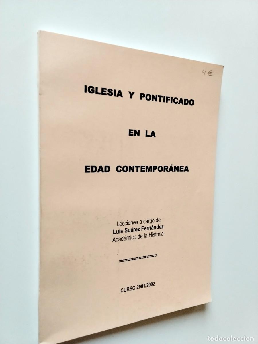 B&uuml;cher: Luis Su&aacute;rez Fern&aacute;ndez - Iglesia y Pontificado en la Edad Contempor&aacute;nea
