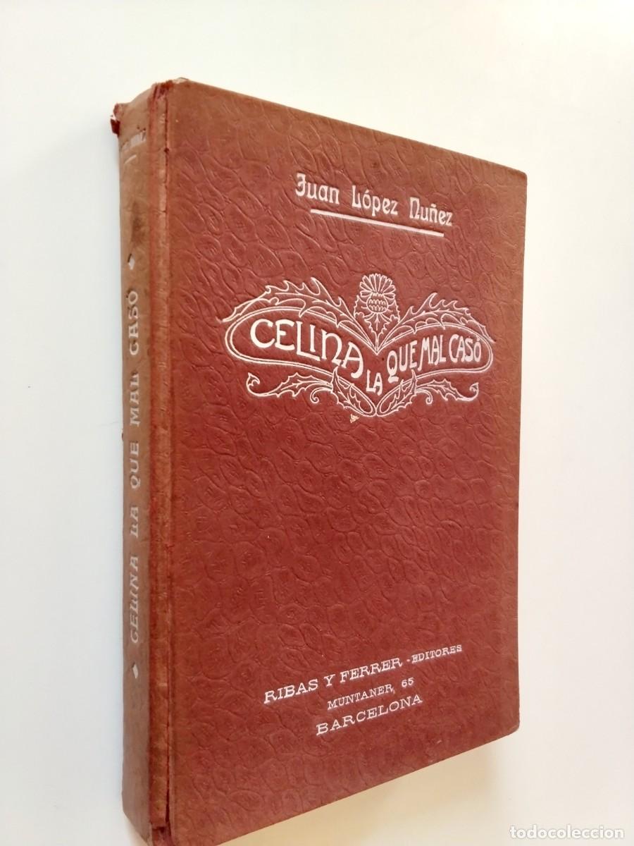 Libros: Juan L&oacute;pez N&uacute;&ntilde;ez - Celina, la que mal cas&oacute;