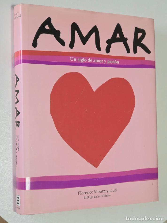 Libros: AMAR. Un siglo de amor y pasi&oacute;n - MONTREYNAUD, Florence