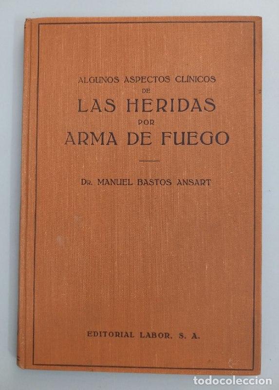 Libros: Algunos aspectos cl&iacute;nicos de las heridas por arma de fuego. - BASTOS ANSART, Manuel:
