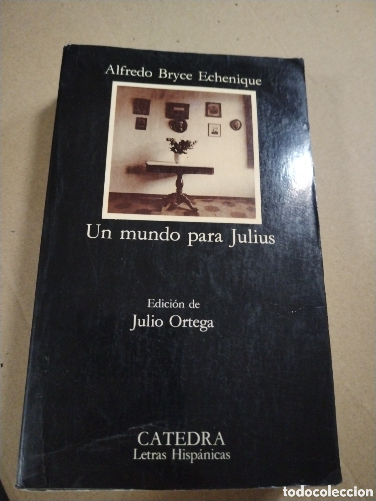 Libros: BRYCE ECHENIQUE, Alfredo. Un mundo para Julius. Julio Ortega.