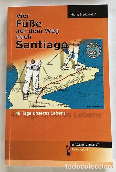 Libros: Vier F&uuml;&szlig;e auf dem Weg nach Santiago: 48 Tage unseres Lebens- 9783866831483