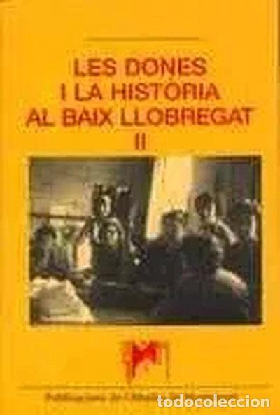 Libros: Les dones i la hist&ograve;ria al Baix Llobregat II- 9788484153542
