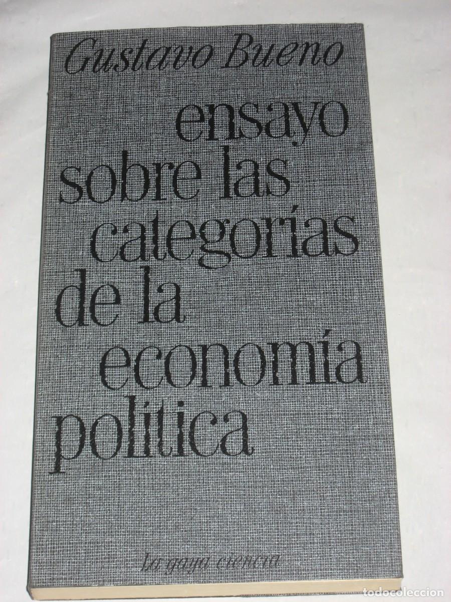 Libros: ENSAYOS SOBRE LAS CATEGOR&Iacute;AS DE LA ECONOM&Iacute;A POL&Iacute;TICA - Gustavo Bueno