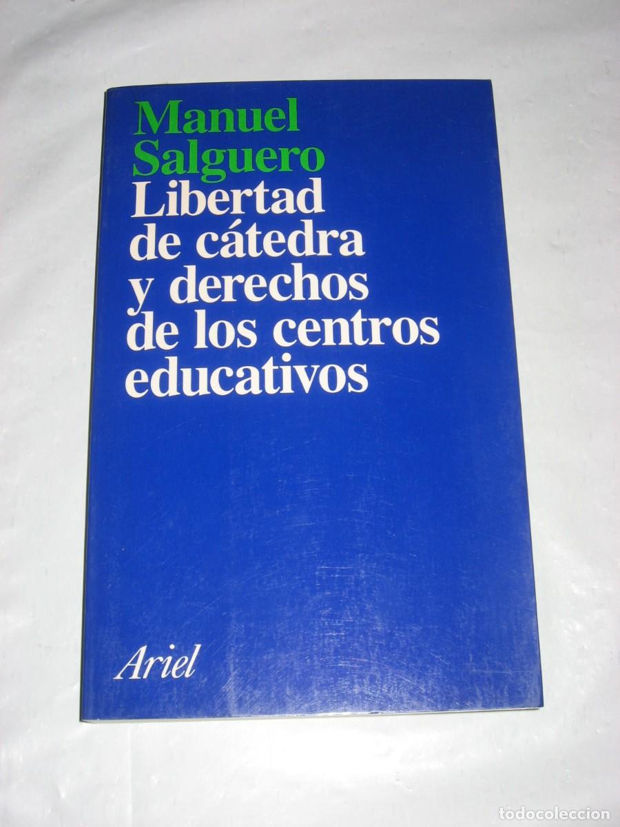 Libros: LA LIBERTAD DE C&Aacute;TEDRA Y DERECHOS DE LOS CENTROS EDUCATIVOS - Manuel Salguero