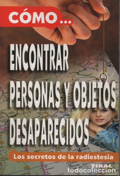 Livres: C&oacute;mo encontrar personas y objetos desaparecidos: los secretos de la radiestesia- 9788430544523