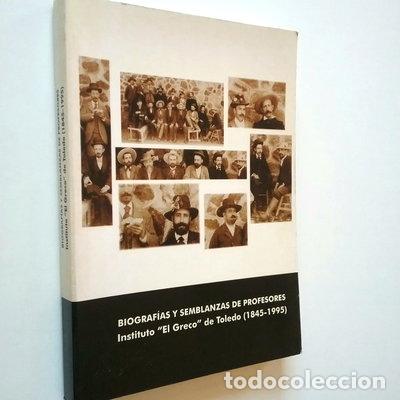 Libros: Biograf&iacute;as y semblanzas de profesores. Instituto El Greco de Toledo (1845-1995)- 9788492150519