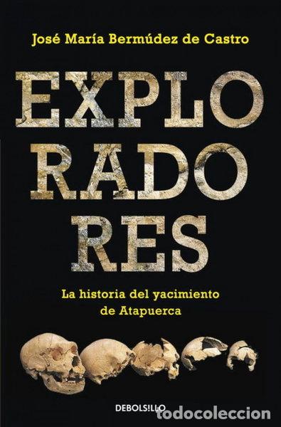 Libros: Exploradores: La historia del yacimiento de Atapuerca- 9788490321966