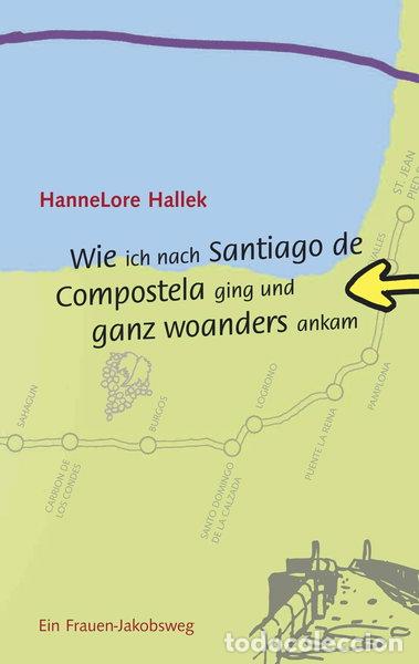 books: Wie ich nach Santiago de Compostela ging und ganz woanders ankam- 9783833467400
