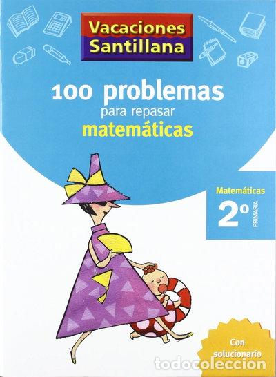 Livres: Vacaciones Santillana 2 Primaria. 100 Problemas para repasar matem&aacute;ticas- 9788429408386