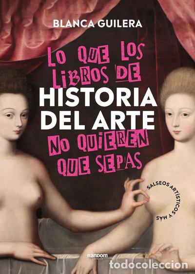 Livres: Lo que los libros de Historia del Arte no quieren que sepas- 9788418040504