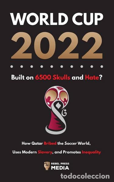 Libros: World Cup 2022, Built on 6500 Skulls and Hate?- 9789493298620