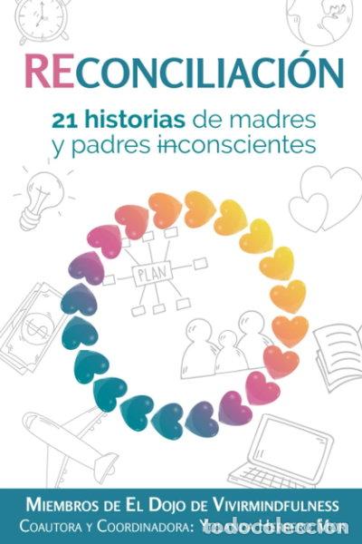 books: ReConciliaci&oacute;n: 21 historias de madres y padres conscientes- 9798768386672