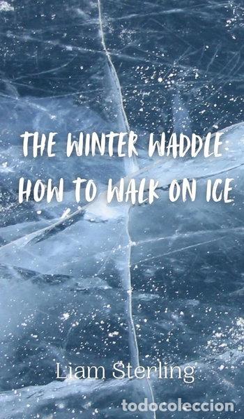 Livres: The Winter Waddle: How to Walk on Ice- 9789916941942