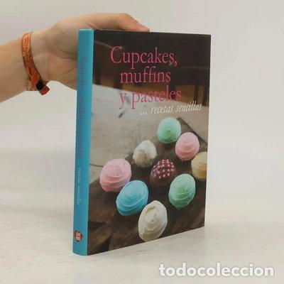 Libros: Cupcakes, muffins y pasteles: Recetas sencillas- 9781445469072