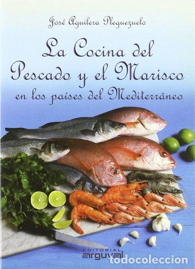 Libros: La cocina del pescado y el marisco en los pa&iacute;ses del Mediterr&aacute;neo- 9788495948588