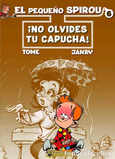 books: El peque&ntilde;o Spirou 6: &iexcl;No olvides tu capucha!- 9788493628116