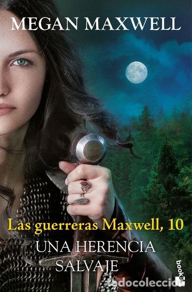 Libros: Las guerreras Maxwell, 10. Una herencia salvaje- 9788408315483
