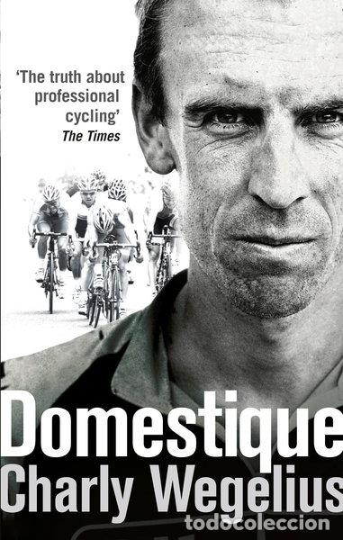 Libros: Domestique: The Real-life Ups and Downs of a Tour Pro- 9780091950941