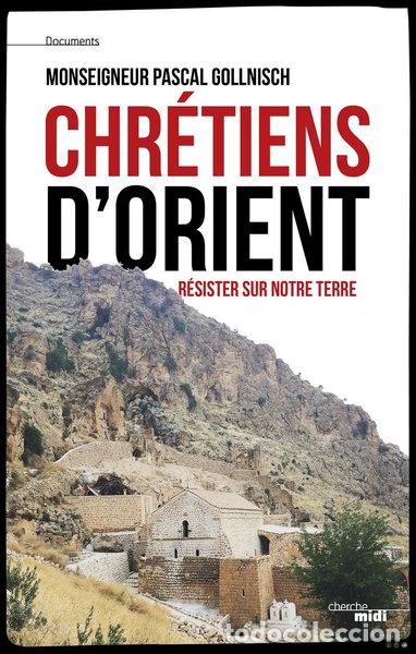 B&uuml;cher: Chr&eacute;tiens d'Orient: R&eacute;sister sur notre terre- 9782749149912