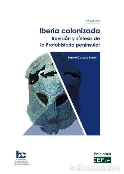 books: Iberia colonizada: Revisi&oacute;n y s&iacute;ntesis de la protohistoria peninsular- 9788445446775