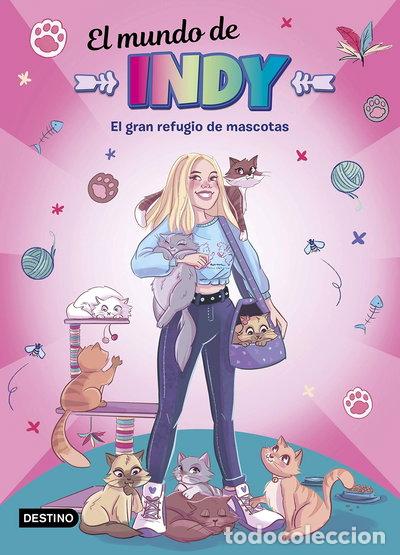 Libros: El Mundo de Indy. El gran refugio de mascotas- 9788408243250
