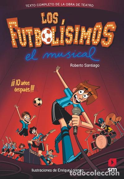 B&uuml;cher: Los Futbol&iacute;simos. El Musical- 9788491079415