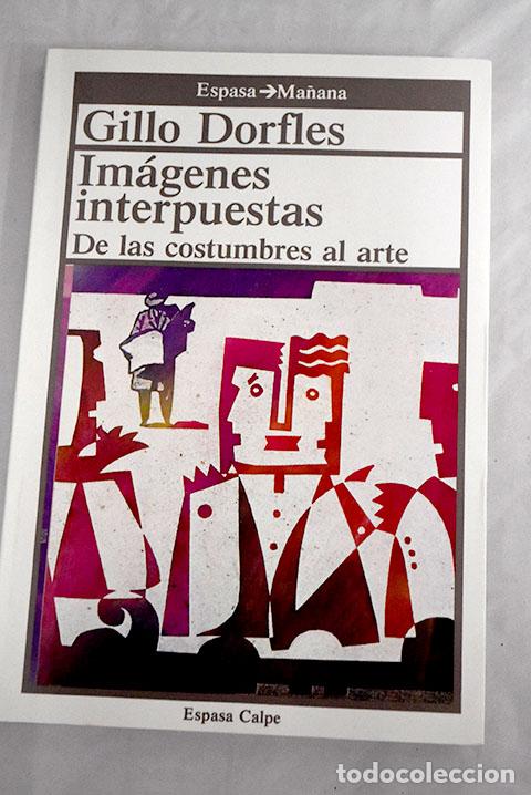 Libros: Im&aacute;genes interpuestas: de las costumbres al arte y viceversa.- Dorfles, Gillo