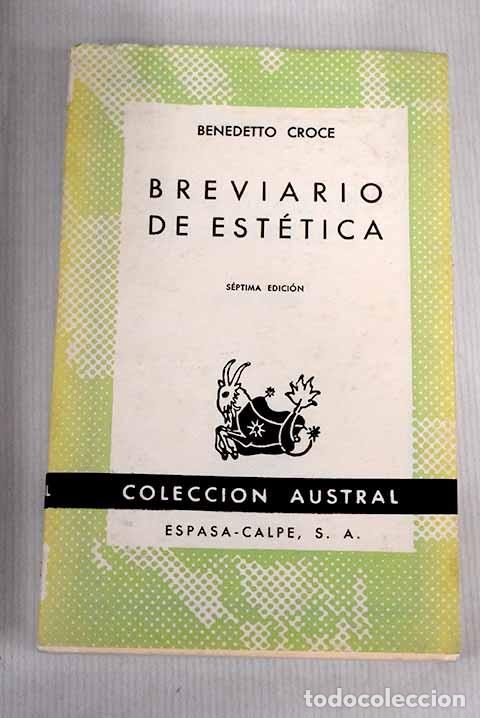 Libros: Breviario de est&eacute;tica: cuatro lecciones seguidas de dos ensayos y un ap&eacute;ndice.- Croce, Benedetto