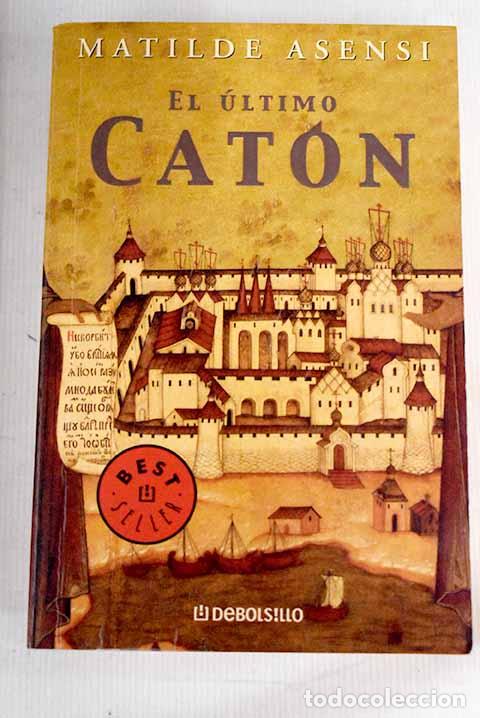 Libros: El &uacute;ltimo Cat&oacute;n: Asensi, Matilde.- Asensi, Matilde