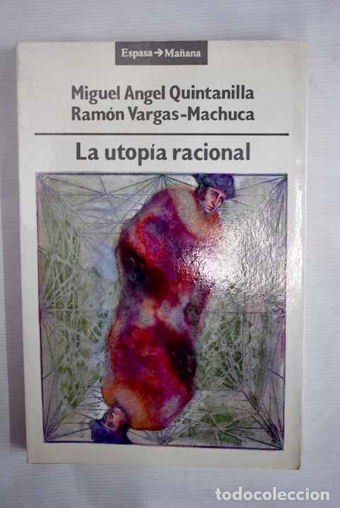 Libros: La utop&iacute;a racional: Quintanilla, Miguel A�ngel.- Quintanilla, Miguel A�ngel