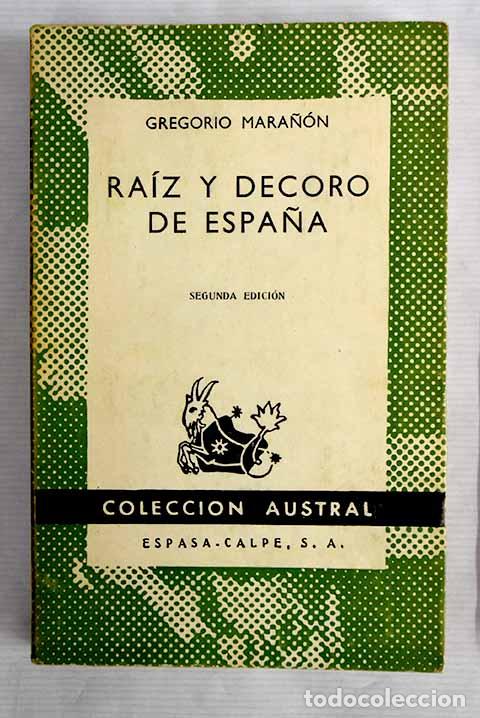 Libros: Ra&iacute;z y decoro de Espa&ntilde;a.- Mara&ntilde;&oacute;n, Gregorio