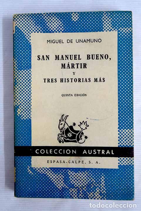Libros: San Manuel Bueno, M&aacute;rtir, y tres historias m&aacute;s.- Unamuno, Miguel de