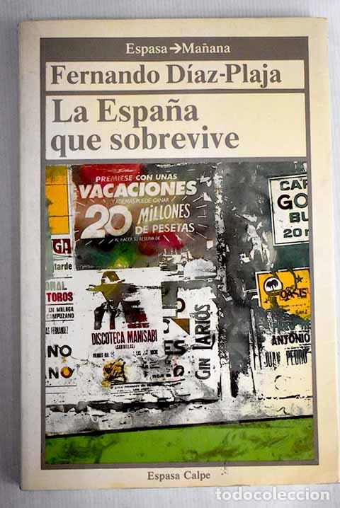 Libros: La Espa&ntilde;a que sobrevive: cincuenta a&ntilde;os despu&eacute;s de la guerra.- D&iacute;az-Plaja, Fernando