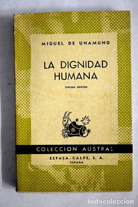 Libros: La dignidad humana: Unamuno, Miguel de.- Unamuno, Miguel de