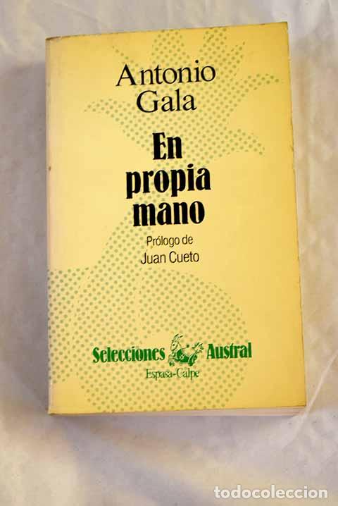 Libros: En propia mano: Gala, Antonio.- Gala, Antonio