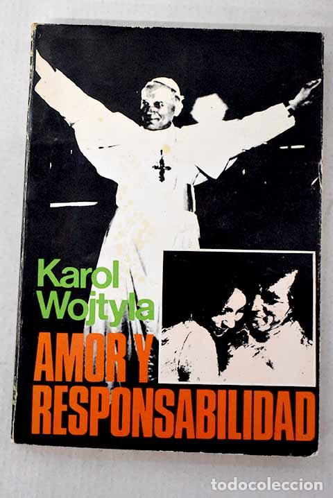 Libri di seconda mano: Amor y responsabilidad: estudio de moral sexual.- Juan Pablo II