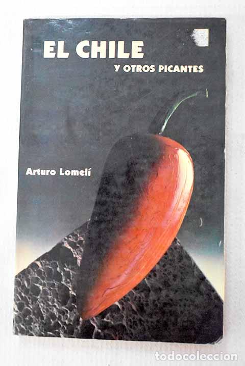 Libros: El chile y otros picantes.- Lomeli, Arturo