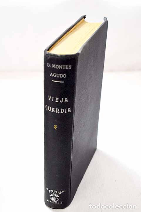 books: Vieja Guardia: Montes Agudo, Gumersindo.- Montes Agudo, Gumersindo