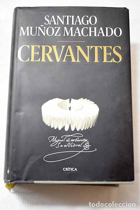 Libros: Cervantes: Mu&ntilde;oz Machado, Santiago.- Mu&ntilde;oz Machado, Santiago