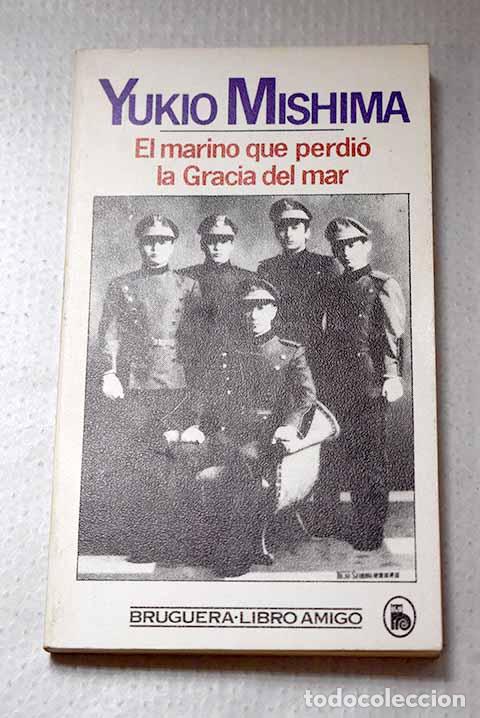 Libros: El marino que perdi&oacute; la gracia del mar.- Mishima, Yukio